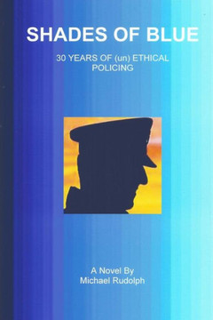 Shades of Blue - 30 Years of (un) Ethical Policing