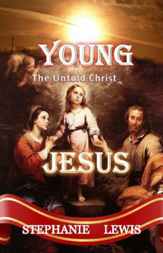 Young Jesus: The Untold Christ