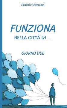 Funziona nella citt? di ...: Giorno Due