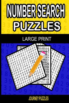 Journey Number Search Puzzles: 60 Stimulating Puzzles - Large Print