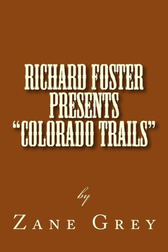 Richard Foster Presents ""Colorado Trails""