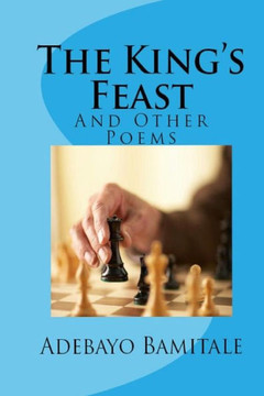 The King's Feast: And Other Poems The King's Feast: And Other Poems