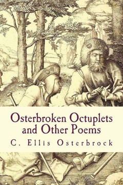 Osterbroken Octuplets And Other Poems: Stale Bread, No Circus Collection Ii