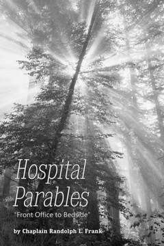 Hospital Parables: : ""Front Office to Bedside""
