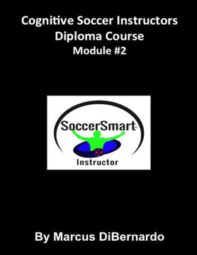 Cognitive Soccer Instructors Diploma Course: Module #2