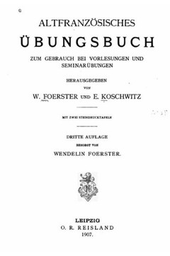 Altfranz?sisches ?bungsbuch zum Gebrauch bei Vorlesungen und Seminar?bungen