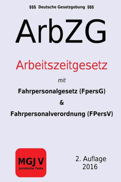 ArbZG: Arbeitszeitgesetz ArbZG: Arbeitszeitgesetz