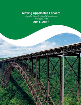Moving Appalachia Forward Appalachian Regional Commission Strategic Plan 2011-20