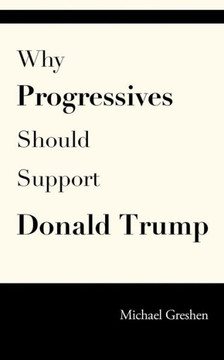 Why Progressives Should Support Donald Trump