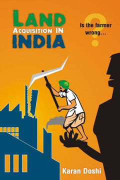 Land Acquisition in India: Is the farmer wrong...?