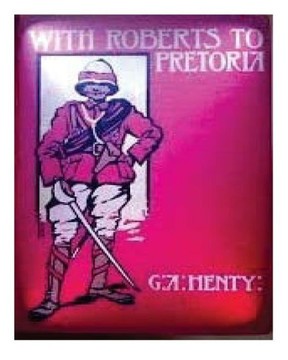 With Roberts to Pretoria (1902) by G. A. Henty (Illustrated)