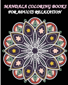 Mandala Coloring Books For Adults Relaxation: Meditation, Relaxation and Stress Relief with Unique Mandala