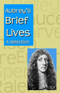 Aubrey's Brief Lives: A Selection