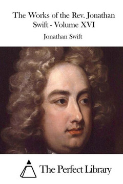 The Works of the Rev. Jonathan Swift - Volume XVI