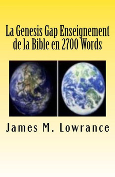 La Genesis Gap Enseignement de la Bible en 2700 Words: Le Scripturaire Ruin-reconstruction Doctrine en Trois Chapitres