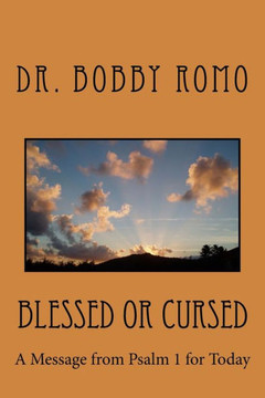 Blessed or Cursed: A Message from Psalm 1 for Today