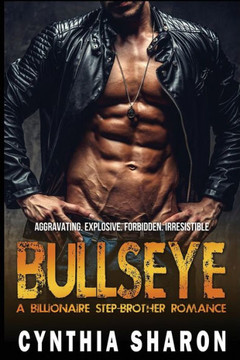 Bullseye: A Billionaire Stepbrother With Benefits Romance