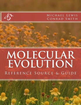 Molecular Evolution: Reference Source & Guide