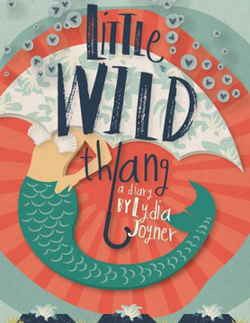 Little Wild Thang: A Diary