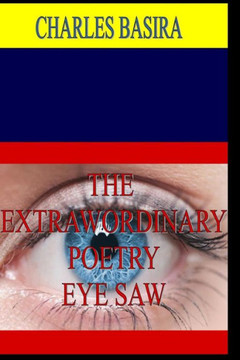 The Extrawordinary Poetry Eye Saw: Poetry
