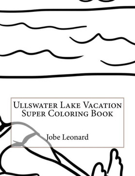 Ullswater Lake Vacation Super Coloring Book