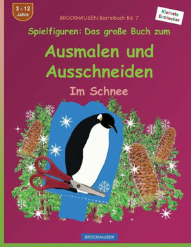 BROCKHAUSEN Bastelbuch Bd. 7: Spielfiguren - Das gro?e Buch zum Ausmalen und Ausschneiden: Im Schnee