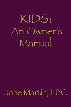 Kids: An Owner'S Manual (End Of The List Workshop)