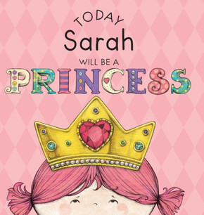 Today Sarah Will Be a Princess