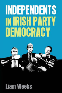 Independents in Irish Party Democracy
