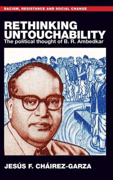 Rethinking Untouchability: The Political Thought of B. R. Ambedkar