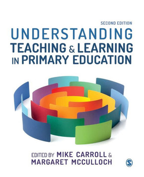 Understanding Teaching and Learning in Primary Education Understanding Teaching and Learning in Primary Education