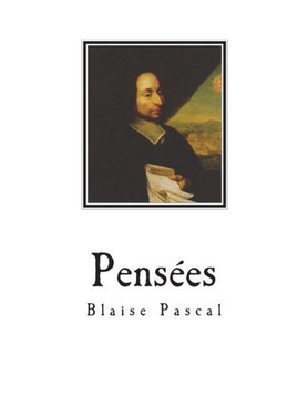 Pensées : Pascal'S Pensées