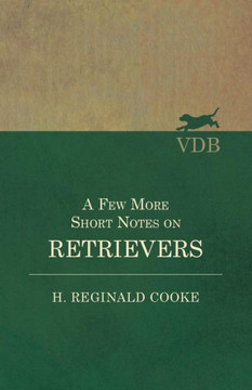 A Few More Short Notes on Retrievers A Few More Short Notes on Retrievers
