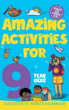 Amazing Activities for 9 Year Olds: Spring and Summer!