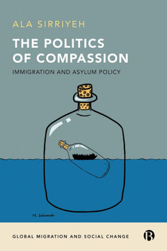 The Politics of Compassion: Immigration and Asylum Policy