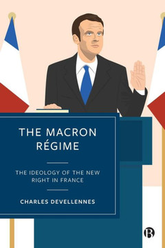 The Macron R?gime: The Ideology of the New Right in France