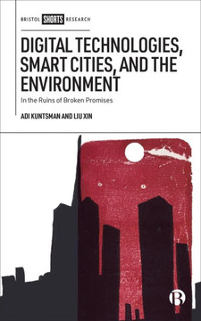 Digital Technologies, Smart Cities, and the Environment: In the Ruins of Broken Promises