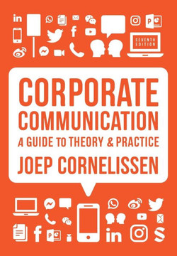 Corporate Communication: A Guide to Theory and Practice Corporate Communication: A Guide to Theory and Practice