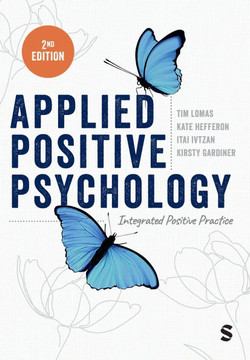 Applied Positive Psychology: Integrated Positive Practice