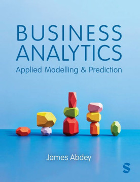Business Analytics: Applied Modelling and Prediction