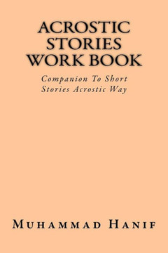 Acrostic Stories Work Book: Companion To Short Stories Acrostic Way