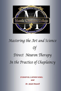 Mastering the Art and Science of Direct Neuron Therapy In the Practice of Chaplaincy
