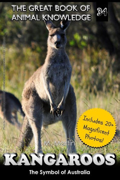 Kangaroos: The Symbol Of Australia (The Great Book Of Animal Knowledge)