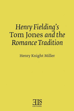 Henry Fielding's Tom Jones and the Romance Tradition