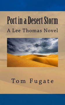 Port in a Desert Storm: A Lee Thomas Novel Port in a Desert Storm: A Lee Thomas Novel