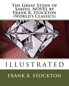 The Great Stone of Sardis, NOVEL by Frank R. Stockton (World's Classics)