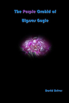 The Purple Orchid of Ulysses Goyle