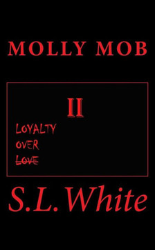Molly Mob Ii : Loyalty Over Love