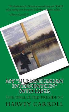 My ""Humanitarian Intervention"" into Libya
