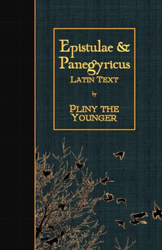 Epistulae & Panegyricus: Latin Text (Latin Edition)